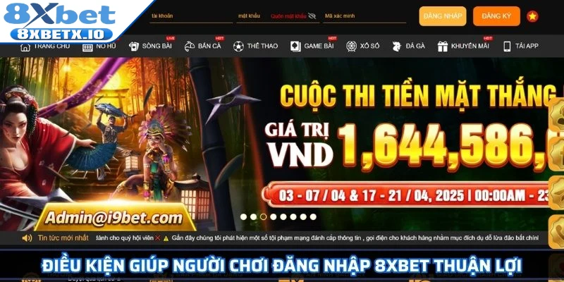 Điều kiện giúp người chơi đăng nhập 8Xbet thuận lợi
