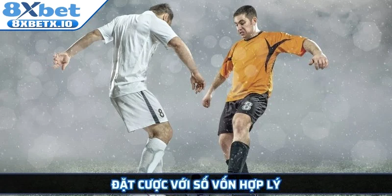 Đặt cược với số vốn hợp lý