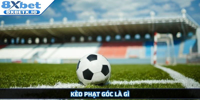 Kèo phạt góc là gì