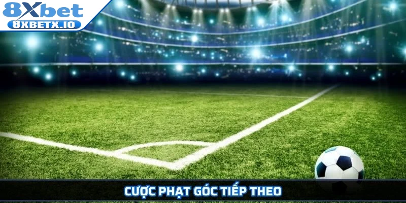 Cược phạt góc tiếp theo