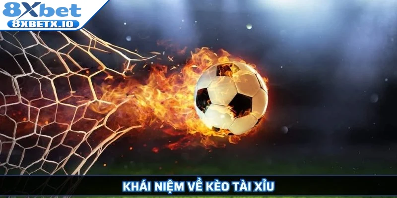 Khái niệm về kèo tài xỉu