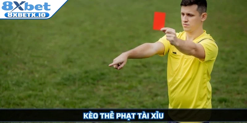 Kèo thẻ phạt tài xỉu