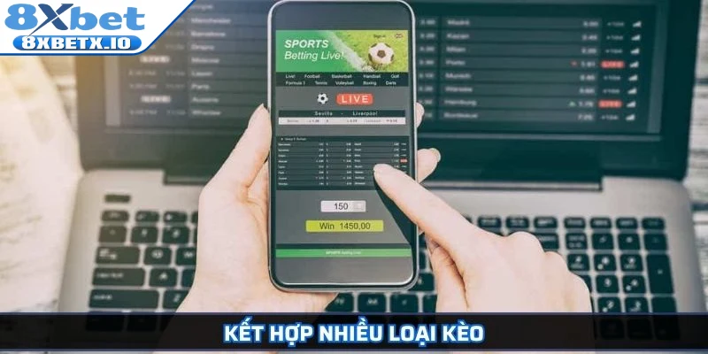 Kết hợp nhiều loại kèo