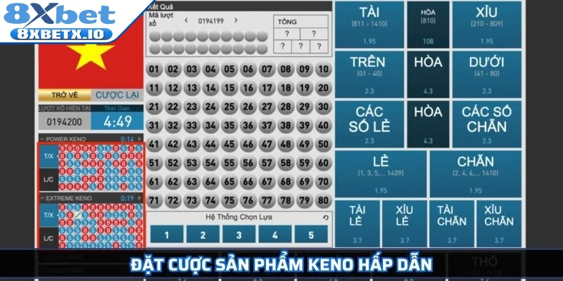 Đặt cược sản phẩm Keno hấp dẫn