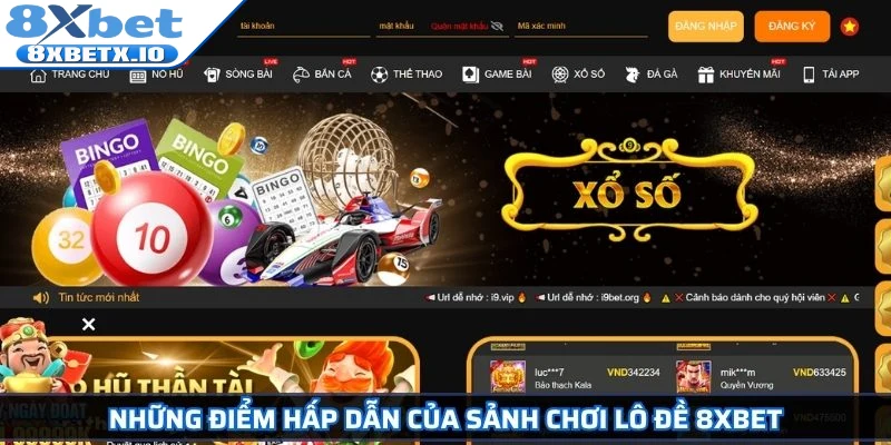 Những điểm hấp dẫn của sảnh chơi Lô Đề 8Xbet