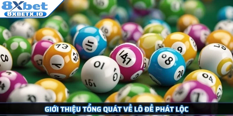 Giới thiệu tổng quát về lô đề Phát Lộc