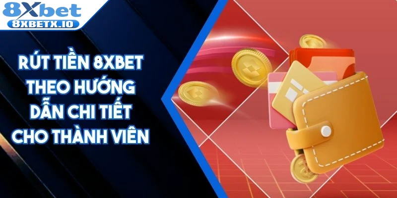 Rút tiền 8Xbet