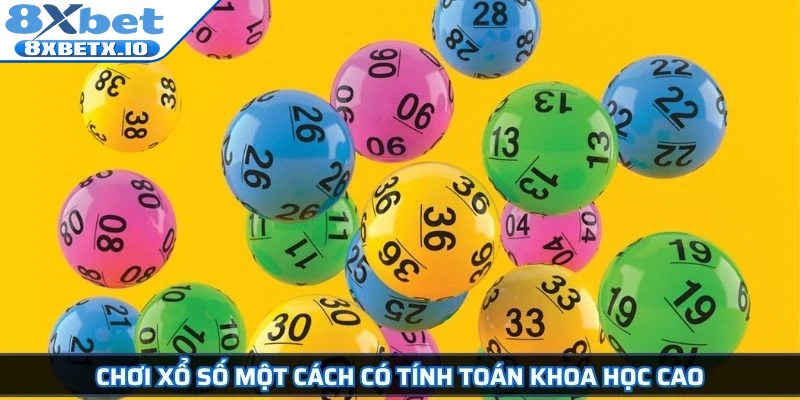 Chơi xổ số một cách có tính toán khoa học cao